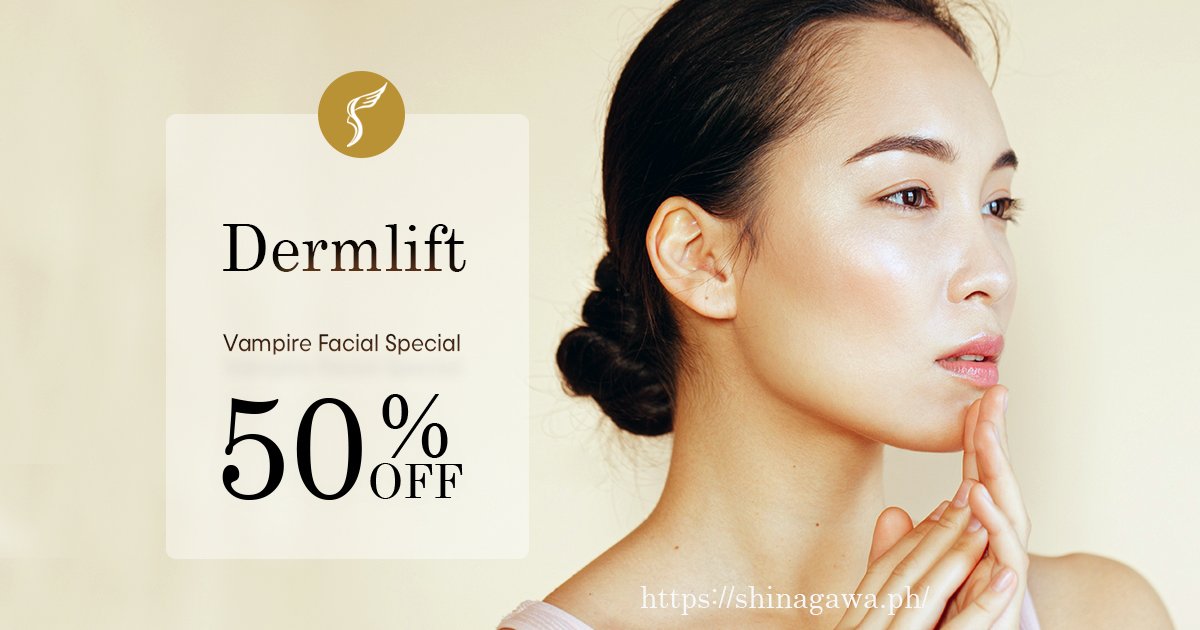 Vampire Facial Special Up to 50% OFF On Dermlift At Shinagawa | Promos & Offers