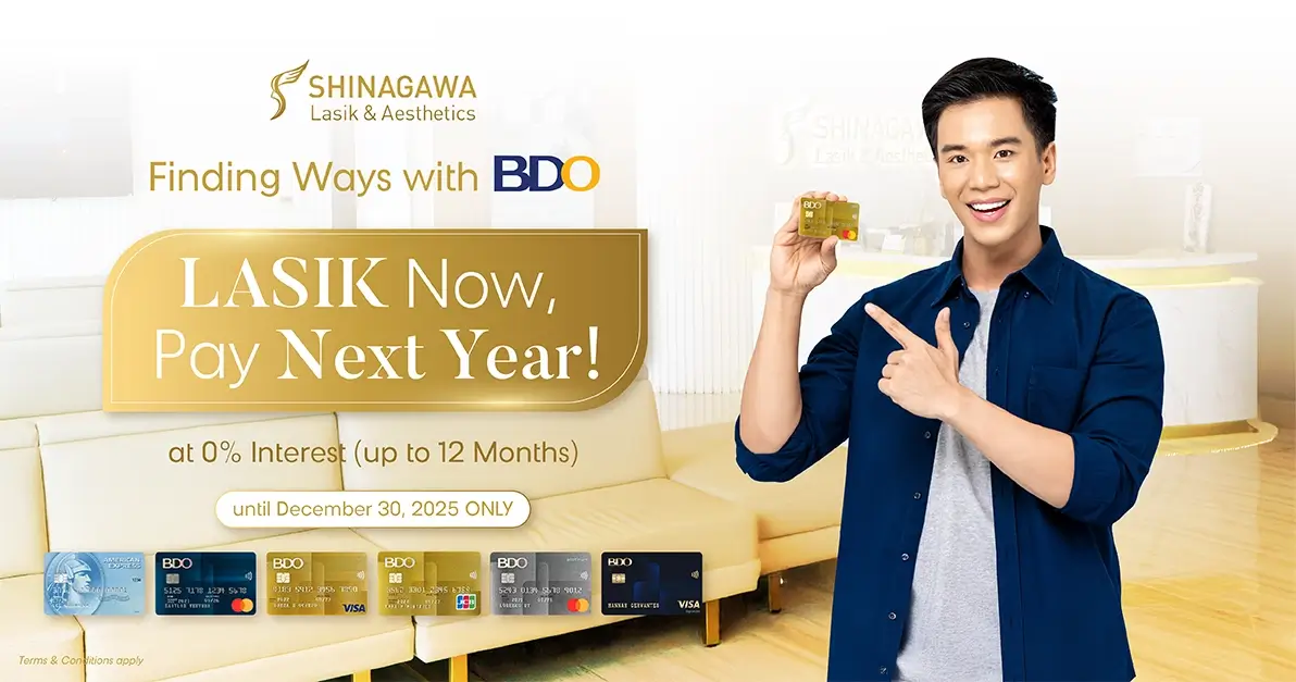 Finding Ways with BDO: LASIK Now, Pay Next Year at 0% Interest (up to 12 Months)